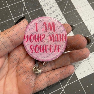 I Am Your Main Squeeze Badge Reel, Mammo tech, mammographer, mammography, rad tech, radiologic Technologist, radiology, humor