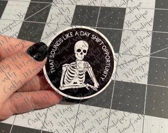 That Sounds Like A Day Shift Opportunity holding coffee cup GlossySticker, radiologic technologist, Xray tech, radiology humor, ct tech, mri