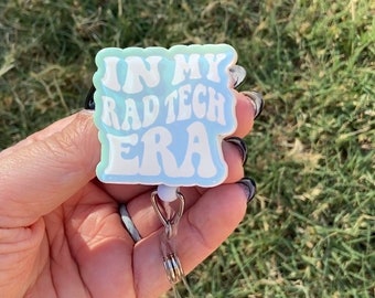 In My Rad Tech Era Badge Reel, rad tech, father of radiology, radiologic technologist , humor