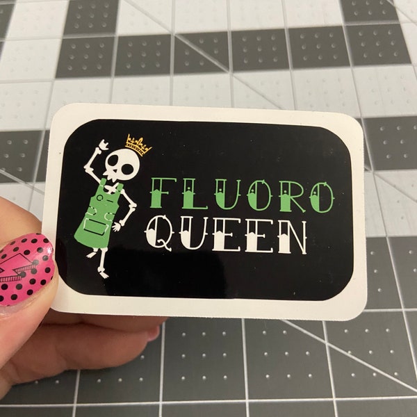 Fluoro Queen Glossy Sticker, fluoroscopy, Xray tech, radiology