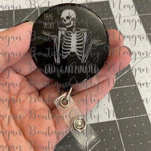 Dead Inside But Caffeinated Badge Reel, rad tech, radiologic technologist, radiology, ct tech, skeleton