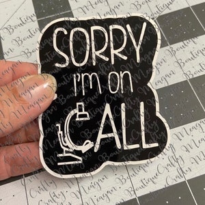 Sorry I’m on Call Glossy Sticker, IR tech, interventional radiology, radiologic technologist