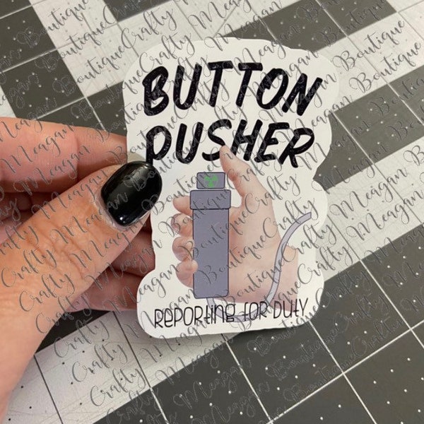 Button Pusher Reporting for Duty Glossy Sticker, rad tech, radiologic Technologist, Xray tech, ct tech, radiology