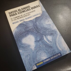 Book Soft Data for Hard Sciences, Miguel Angel Alvarez Gonzalez, The Path from Psychology to Neurosciences, USED GOOD CONDITIONS