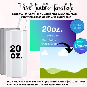 May include: A white 20oz tumbler mockup with a straw, a 20oz. label, and a design template for a 20oz. tumbler. The template is 10.55 inches by 7.50 inches and is designed to be used with Canva. The text "20oz. Makerflo Thick Tumbler Full Wrap Template + PSD with Smart Object and Canva Edit" is at the top of the image. The text "Edit with Canva & Print" is at the bottom of the image.