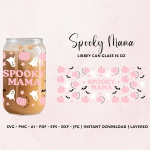 Spooky Mama Beer Can Glass, maman affirmations verre peut envelopper, Halloween Can Glass Wrap Svg 16oz, Ghost Cup Wrap, Pumpkin Glass Wrap Svg