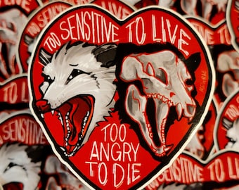 Too Sensitive to Live Too Angry To Die Sticker - Gloss Vinyl Sticker, Possum Playing Dead, Animal Skull Vulture Culture Creepy Motto Saying