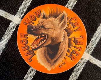 Laugh Now Cry Later Sticker - Matte Vinyl Sticker, Laughing Hyena Furry Anthro Therian Punk Decal, Animal Art Drawing