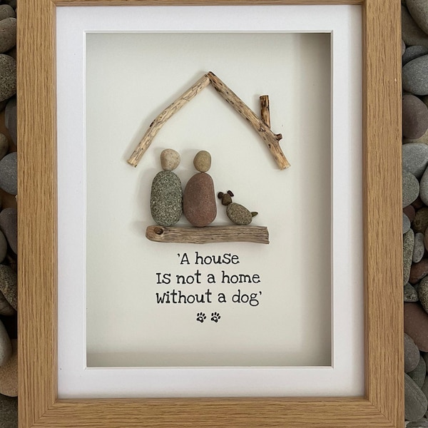 Pebble art : A house is not a home without a dog