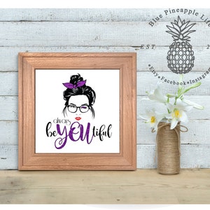 Be YOUtiful. Printable wall art Be YOU tiful coffee mug Be YOU tiful tote bag. Boss Babe Girl Power. Sublimation PNG file. Digital Download.