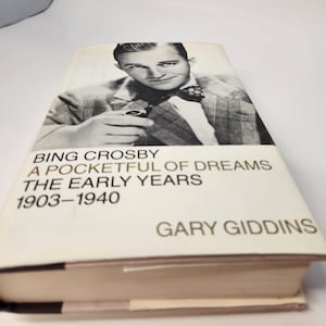 Bing Crosby Bio: Pocketful of Dreams-The Early Years of America&#39;s First Multimedia Star