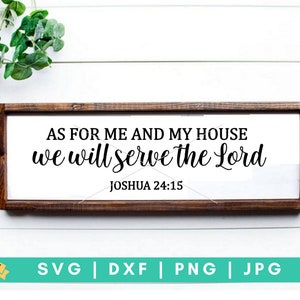 En cuanto a mí y mi casa vamos a servir el Señor SVG, Verso Biblia SVG, Decoración del hogar Svg, Signos de madera Svg, Josué 24:15, Christian SVG, Svg archivos