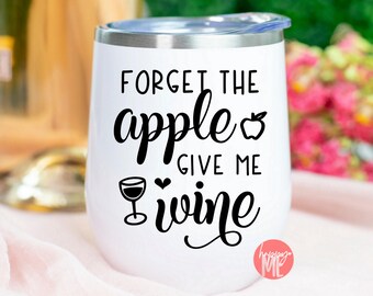 Forget The Apple I'll Have Wine SVG, Wine Quote svg, Teacher Quote svg, Teacher Juice SVG, dxf and png instant download, Teacher Fuel svg