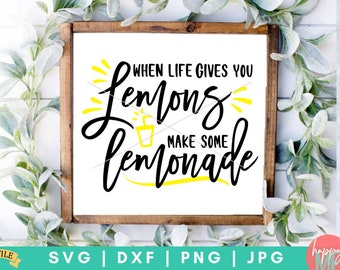 When Life Gives You Lemons Make Lemonade SVG, Phrase and Sayings SVG, Inspirational Quotes Svg, Lemons SVG, Fruit Svg Sayings, Cut Files