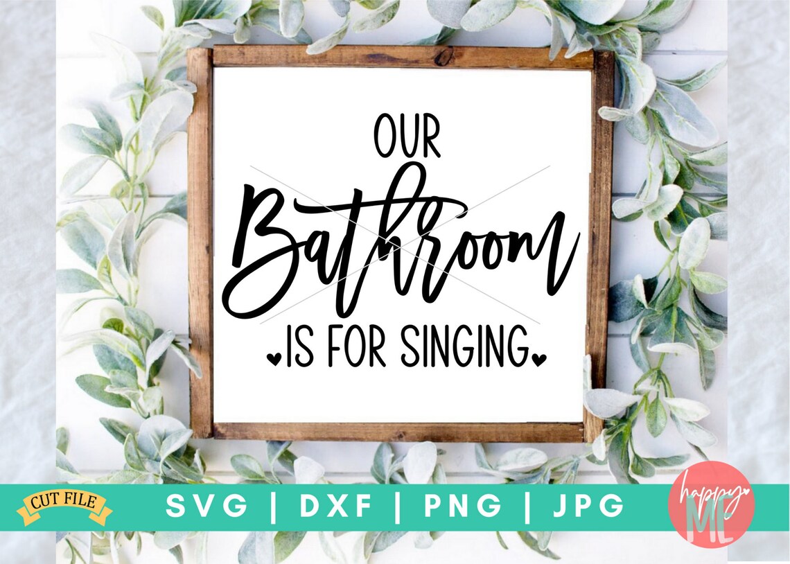 Our Bathroom is for Singing SVG Bathroom SVG Restroom Signs - Etsy
