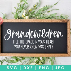 Petits-enfants remplir l’espace dans votre cœur SVG, Vous n’avez jamais su était vide SVG, Petits-enfants Citation svg, Petits-enfants svg, Home Sign, Famille SVG