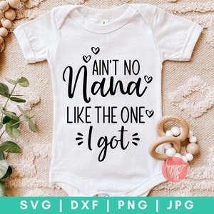 Aint No Nana Like the One I Got SVG, Grandma SVG, Blessed Nana, Grandkids SVG, Grandmother svg file, Svg for Cricut and Silhouette, dxf file
