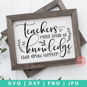 Profesores Plantan Semillas de Conocimiento que Crecen para siempre SVG, Día del Profesor SVG, Definición del Maestro SVG, Bendito Maestro Svg, Dxf y Png Archivos