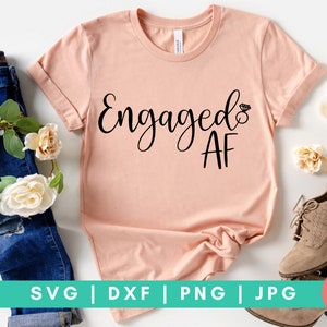 Engaged Af SVG, Soon To Be Mrs svg, Future Mrs svg, Engagement quotes svg, Miss to Mrs svg, Wedding Shirt svg, Bride Squad svg, Bride to be