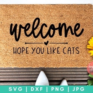 Welcome SVG, Hope You Like Cats SVG, Hope You Like Cat Fur svg, dxf and png instant download, Doormat Quote svg, Doormat Sayings svg, Funny