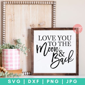 Love You to the Moon and Back SVG, Marriage SVG, Engagement SVG, Love Svg, Valentines Svg, Forever and Always Svg, Dxf and Png Digital Files