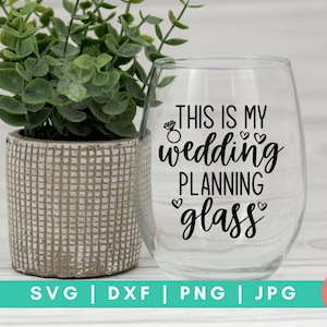 This Is My Wedding Planning Glass SVG, Future Mrs SVG, Engaged af svg, Engagement Mug svg, dxf and png instant download, Wedding SVG