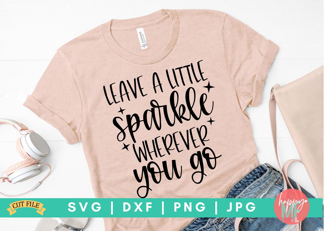 Leave A Little Sparkle Wherever You Go SVG, She Leaves Sparkle Svg ...