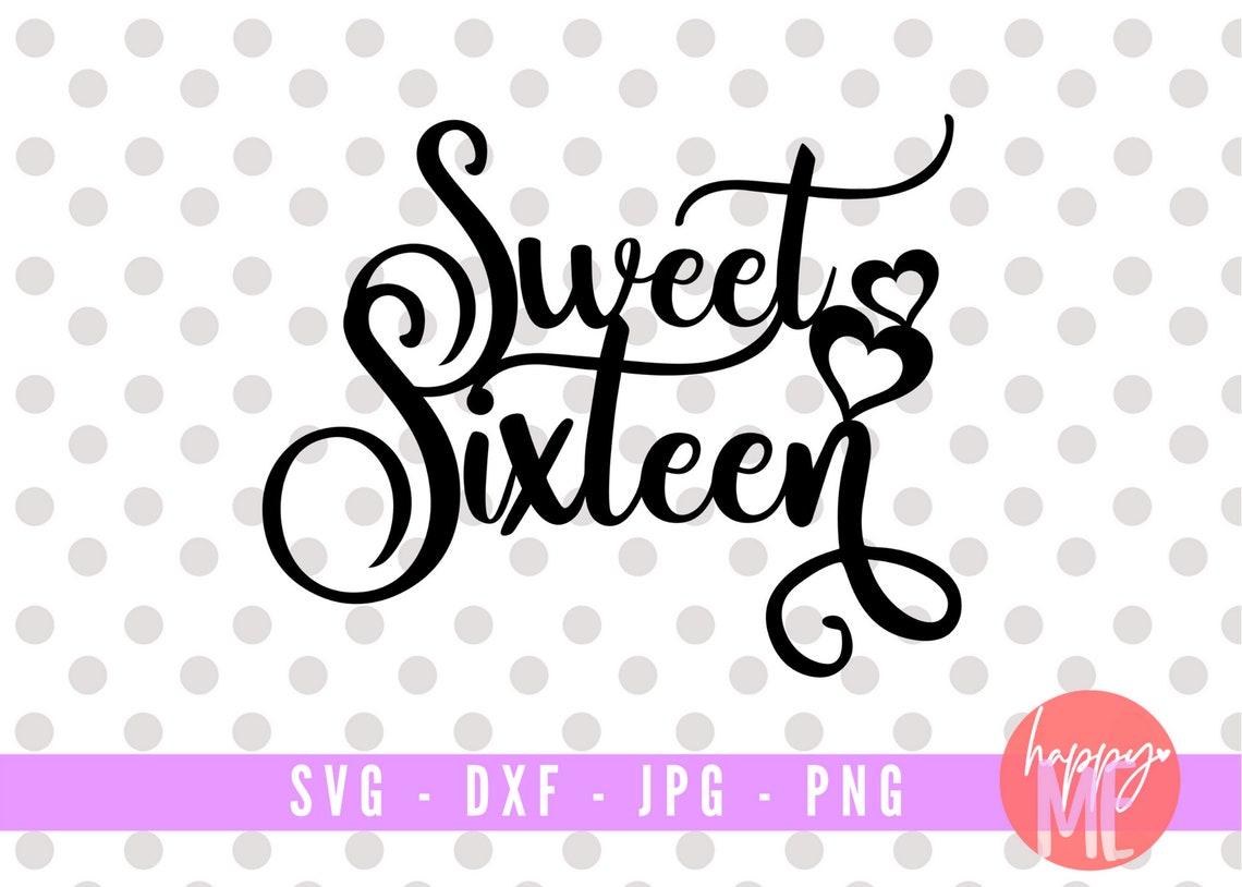 Sweet Sixteen SVG Sweet 16 Cake Topper SVG 16th Birthday - Etsy