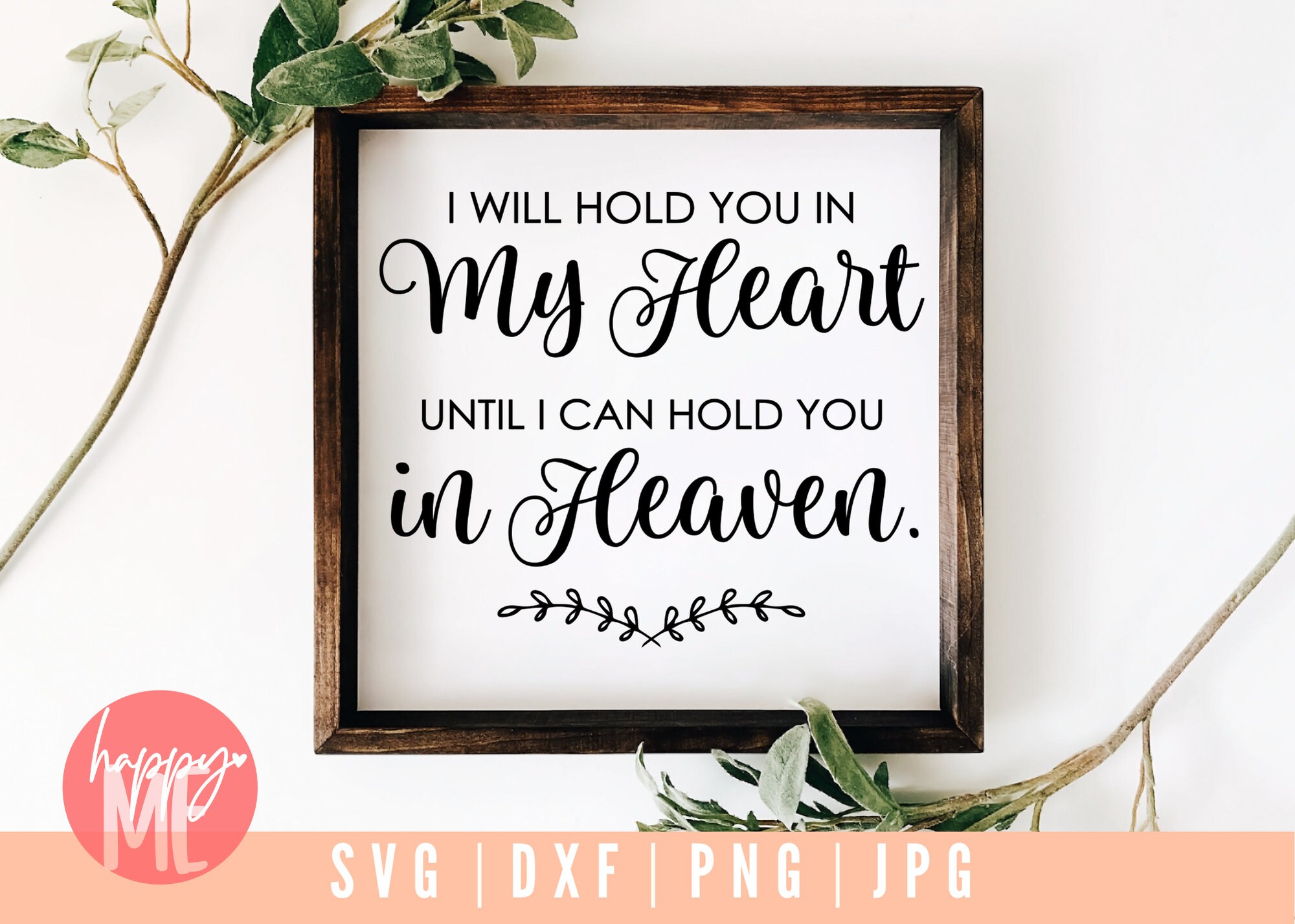 I Will Hold You in My Heart SVG, Memorial Svg, Memorial Quotes SVG ...