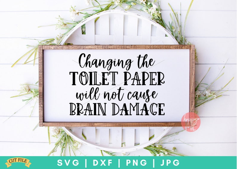 Changing the Toilet Paper Wont Cause Brain Damage SVG Funny Etsy