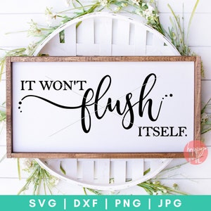 It Wont Flush Zelf SVG, Wash Brush Floss Flush svg, Flush svg, dxf en png instant download, Badkamer SVG, Funny Bathroom Quotes svg