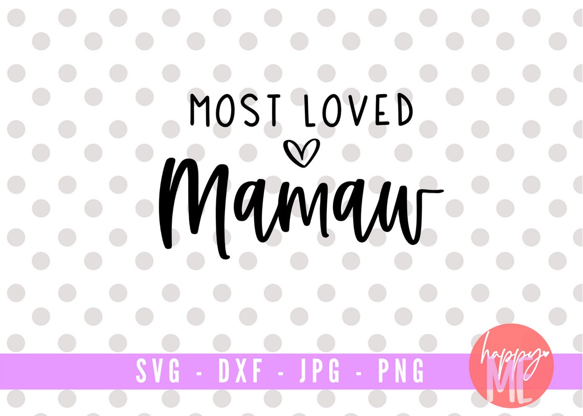 Most Loved Mamaw SVG Blessed Mamaw Svg Aint No Mamaw Svg - Etsy Singapore