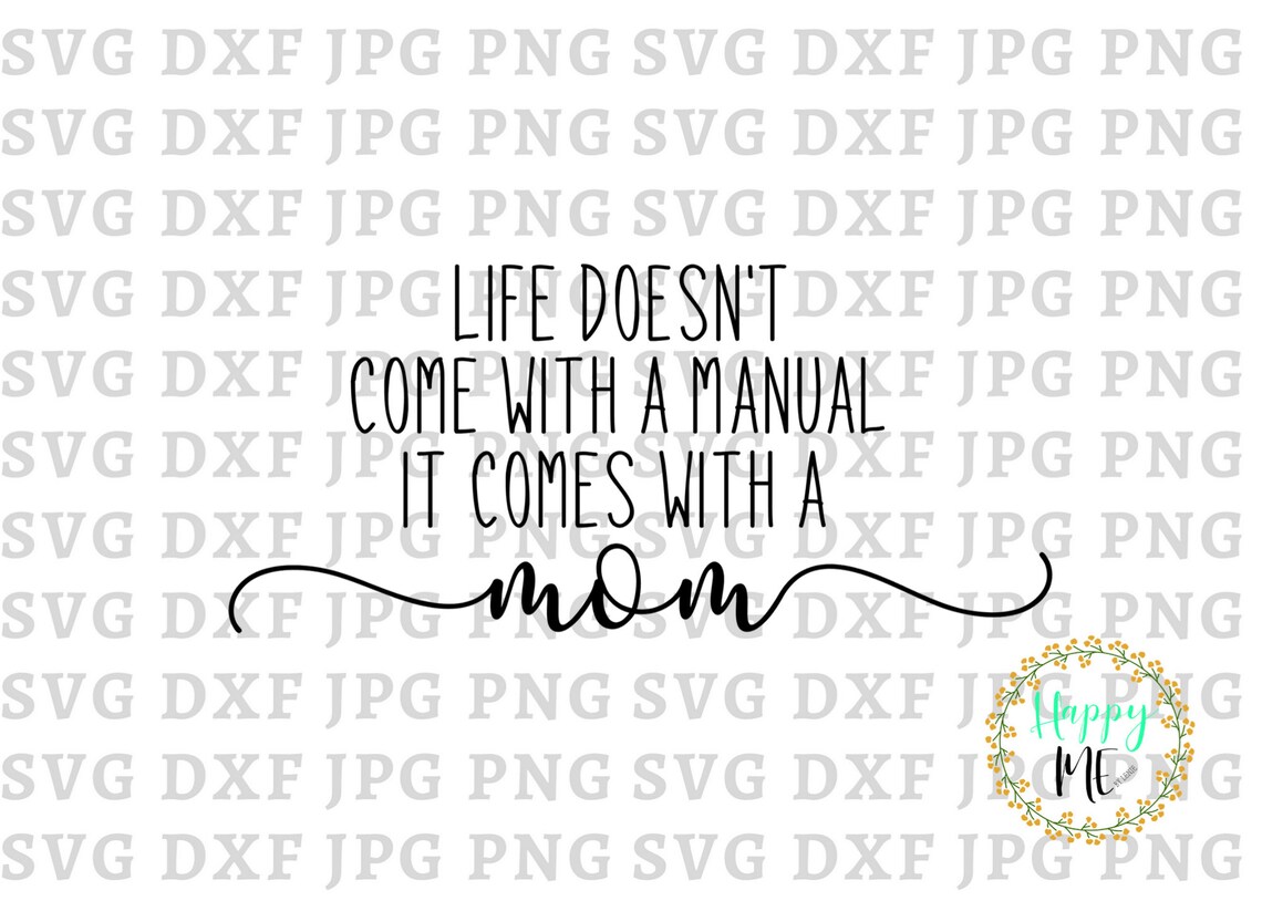 Life doesn't Come with a Manual It comes with a Mom SVG | Etsy