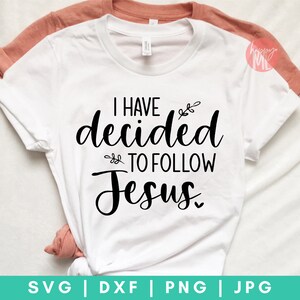 He decidido seguir a Jesús SVG, Christian svg, SVG religioso, Niño de Dios SVG, Jesús Todo svg, dxf y png descarga instantánea