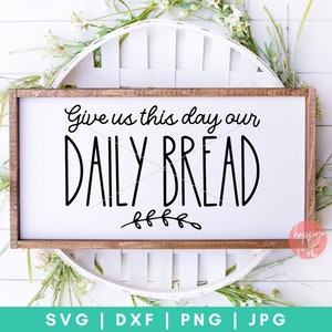 Danos este día nuestro pan diario SVG, Christian svg, la oración del Señor SVG, Escrituras svg, dxf y png descarga instantánea, Verso bíblico svg