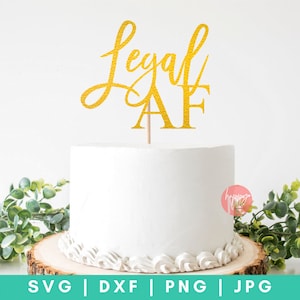 Legal Af SVG, Legal Af cake topper svg, Birthday Cake Toppers svg, Cupcake topper svg, topper signs svg, 18th Birthday svg, Hello 21 SVG