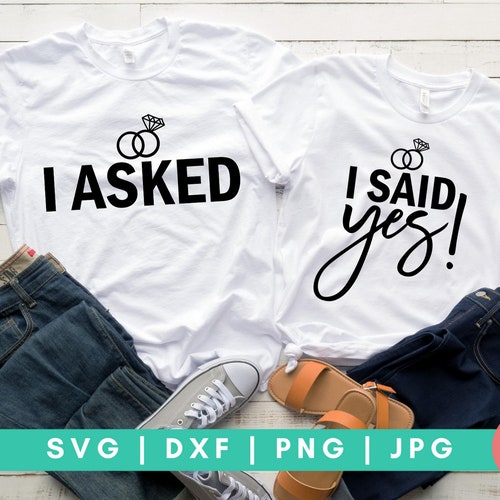 Set of 2 I Asked and I Said Yes SVG Bride SVG Bride Squad - Etsy
