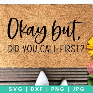 Okay pero ¿llamas primero SVG, Doormat SVG, Por favor Knock SVG, Bienvenido svg, Como un buen vecino svg, dxf y png descarga instantánea, divertido