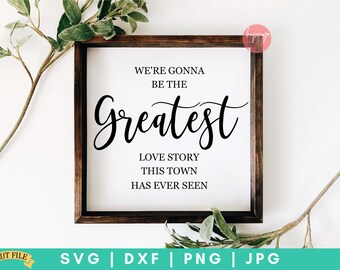 The Greatest Love Story SVG, Valentines Quote svg, Love Quote svg, Valentines Day svg, Marriage Quotes svg, dxf and png instant download