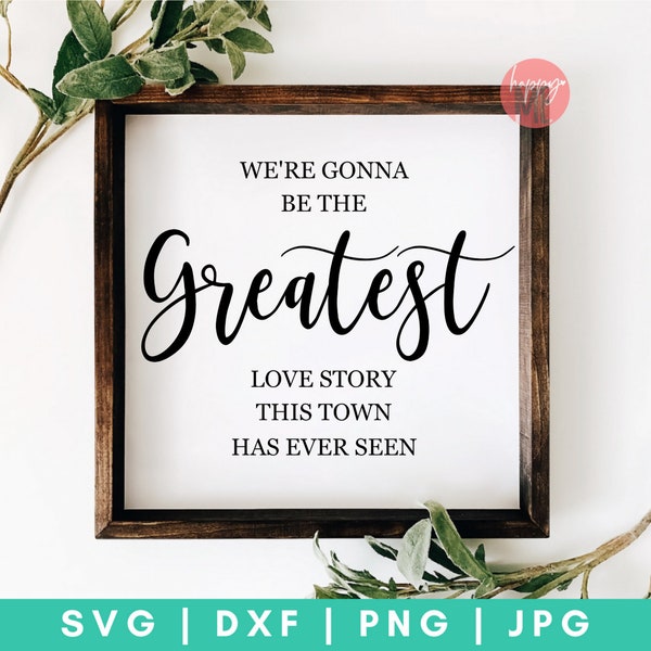 The Greatest Love Story SVG, Valentines Quote svg, Love Quote svg, Valentines Day svg, Marriage Quotes svg, dxf and png instant download