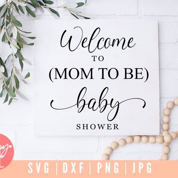 Welcome To Baby Shower SVG, Baby Shower svg, Diy Baby Shower, Future Mom svg, Mom To Be SVG, dxf and png instant download, Wedding Sign svg