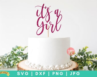 It's A Girl SVG, Cake Topper SVG, Baby Announcement SVG, Baby Shower svg, Gender Reveal svg, Its a Girl Cake Topper svg, dxf and png files