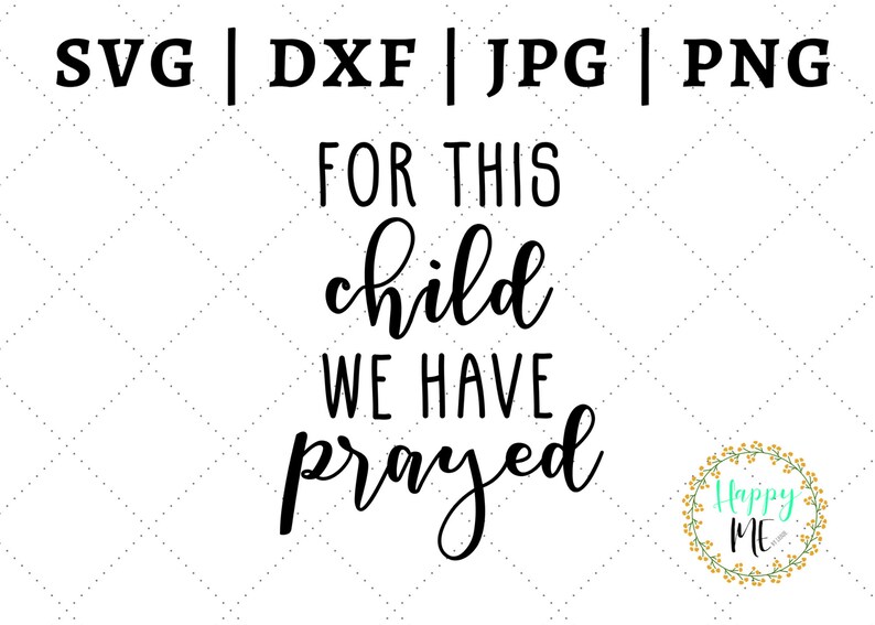 Free Free Free Svg For This Child We Have Prayed 667 SVG PNG EPS DXF File