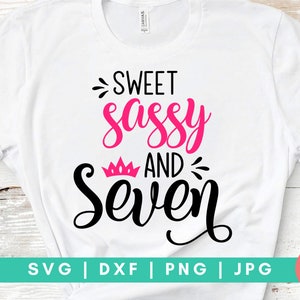 Sweet Sassy And Seven - Anniversaire - Kids Digital Cut File - Svg, Dxf, Png, et Jpg