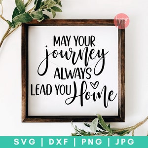 Che il vostro viaggio sempre vi conduca a casa SVG, Home Sweet Home SVG, Home Signs svg, Farmhouse quotes svg, Adventure svg, Love Home Family svg