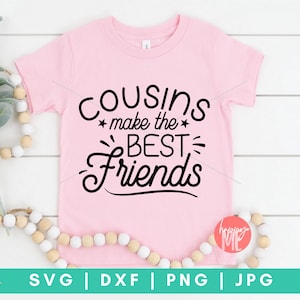 Cugini Fanno i migliori amici SVG, Cugino Crew svg, Cugino Tribe SVG, Nuovo To The Cousin Crew svg, Migliori Amici Per sempre svg, Cousin Squad svg