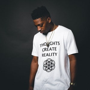 Thoughts Create Reality - Manifestation Tee Inspired by Neville Goddard
