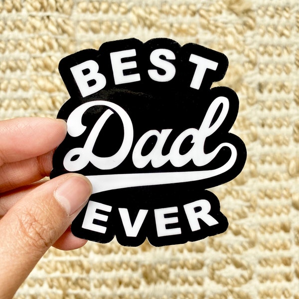 Best Dad Ever Sticker | Father's Day Sticker| Dad Gift | Fathers Day | Waterproof Stickers | Planner Stickers | Scrapbook | Die Cut Sticker