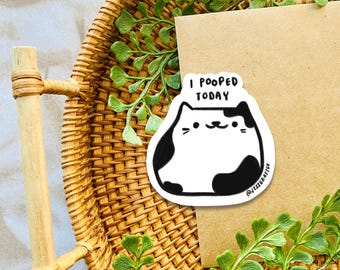 I pooped today Sticker | Water Resistant, Durable
