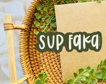 Sup Faka Sticker | Water Resistant, Durable